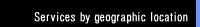 Services by geographic location