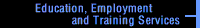 Education, Employment, and Training Services