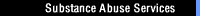 Substance Abuse Services
