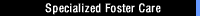 Specialized Foster Care