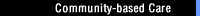Community-Based Care