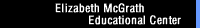 Elizabeth McGrath Educational Center